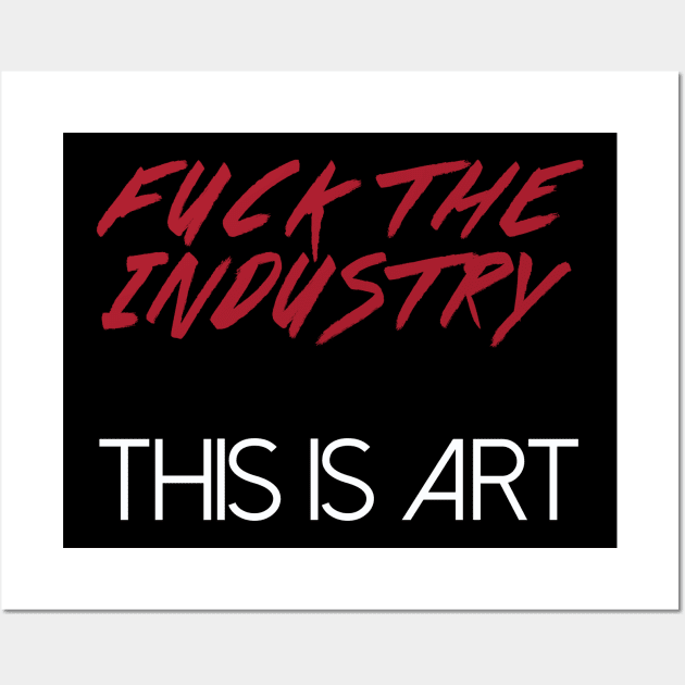 F The Industry Wall Art by Aaron Twitchen/ Pod of the Pops 